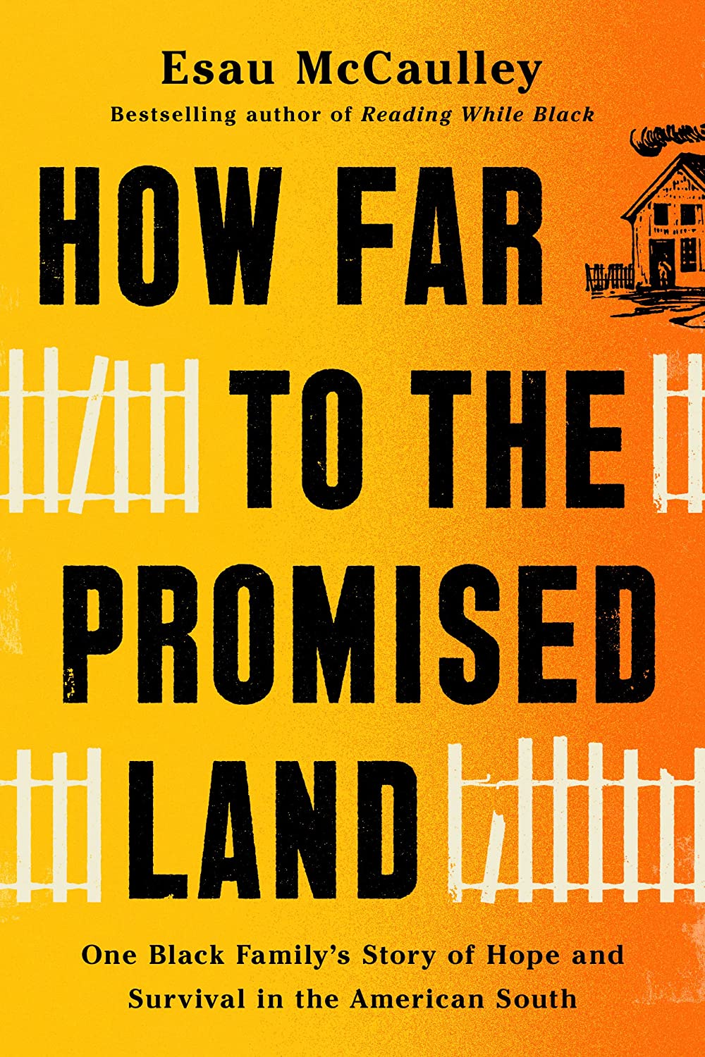 How Far to the Promised Land One Black Family s Story of Hope and Survival in the American South