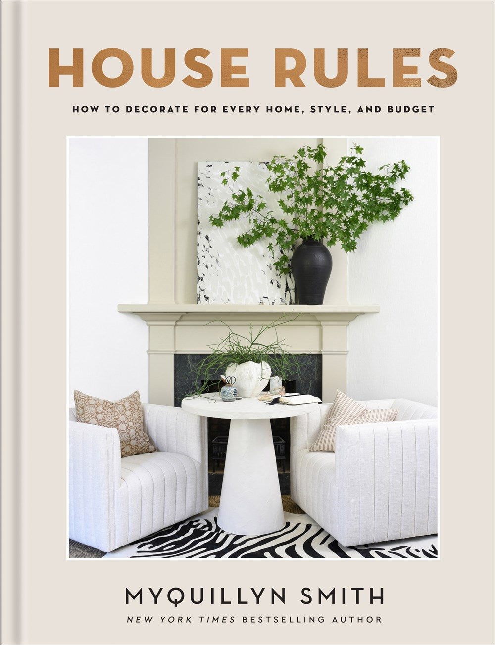 House Rules: How to Decorate for Every Home, Style, and Budget (Backordered until 5/25/24)