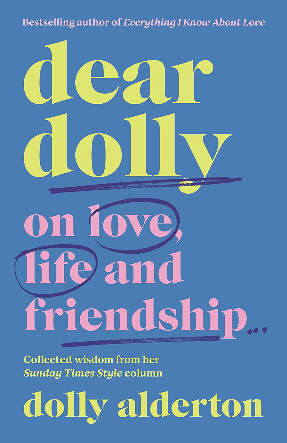 Everything I Know About Love Alderton, Dolly: Dolly Alderton: :  Books