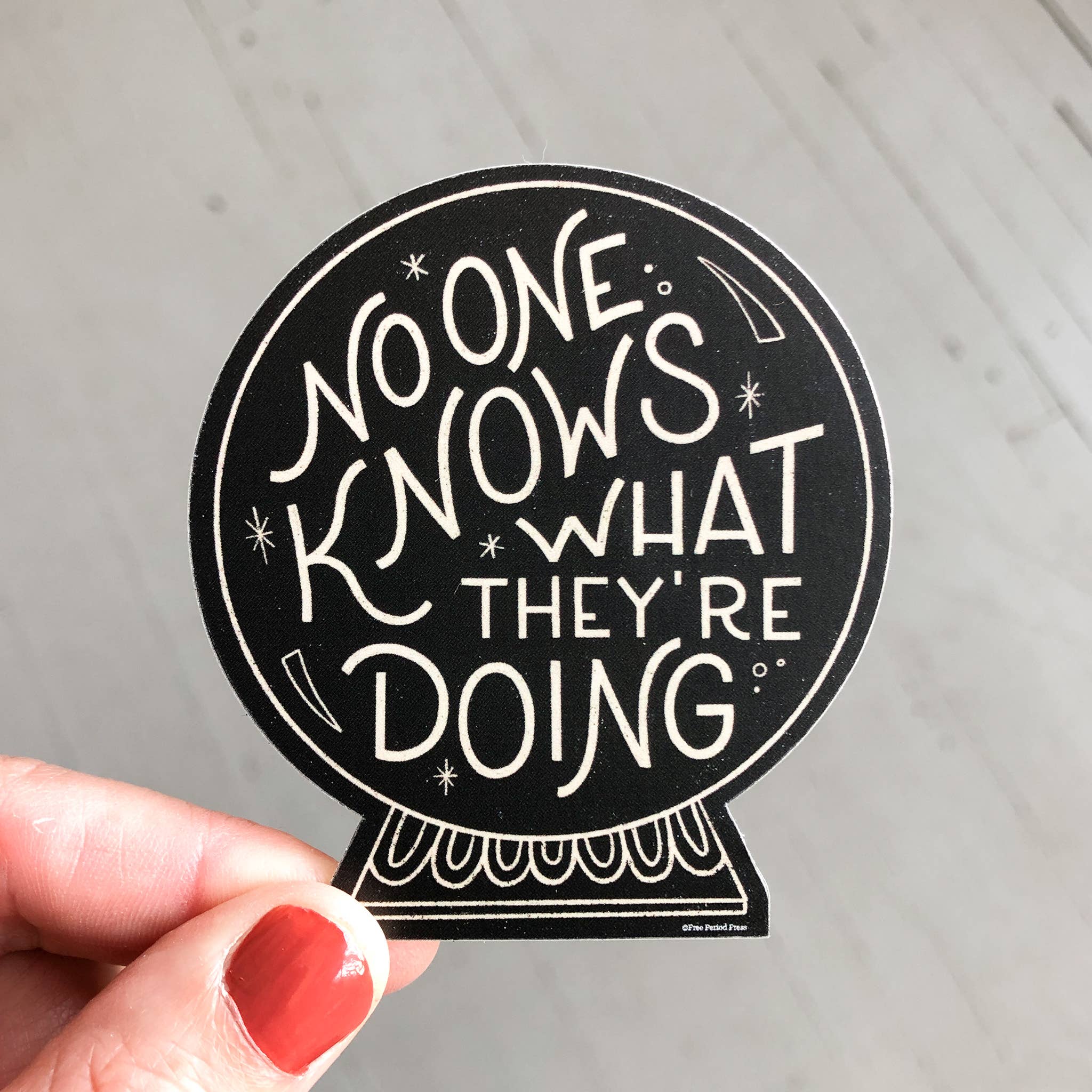 No One Knows What They're Doing Vinyl Sticker