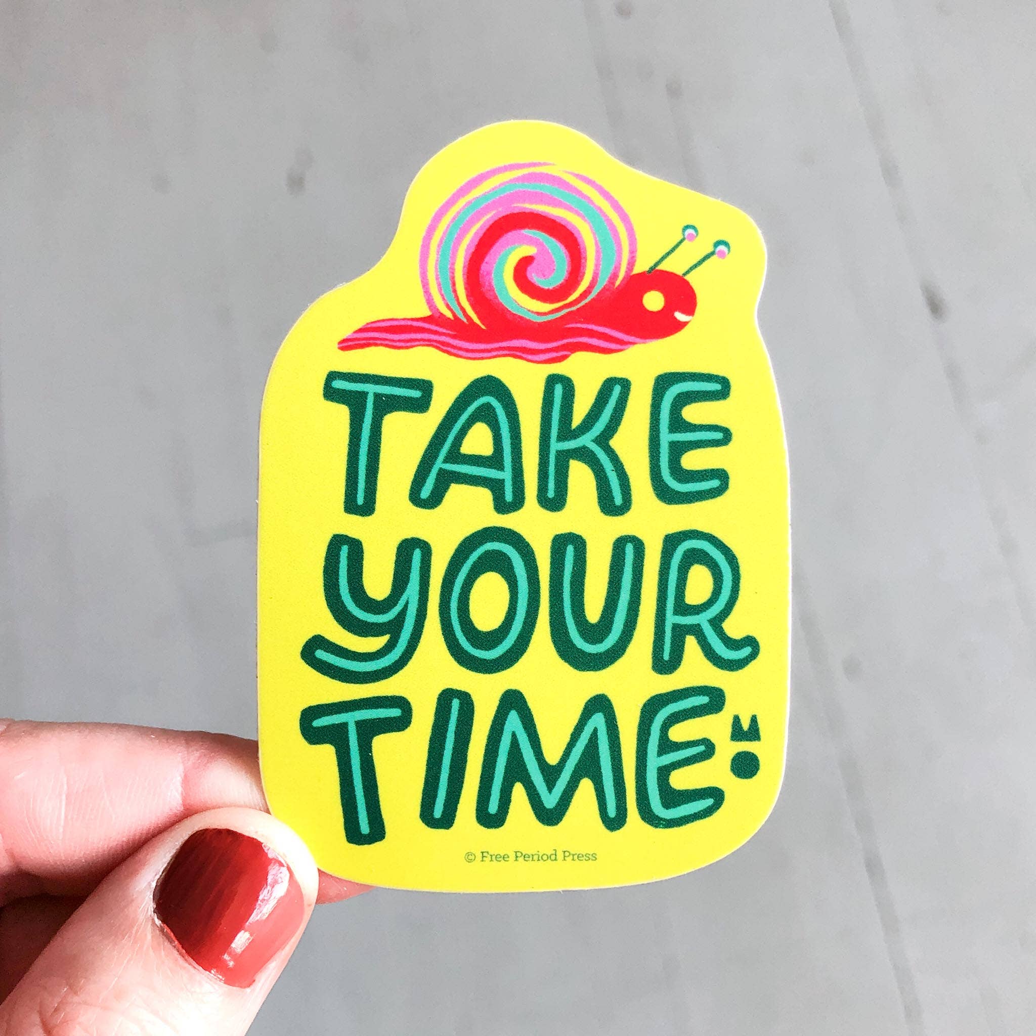 Take Your Time Vinyl Sticker