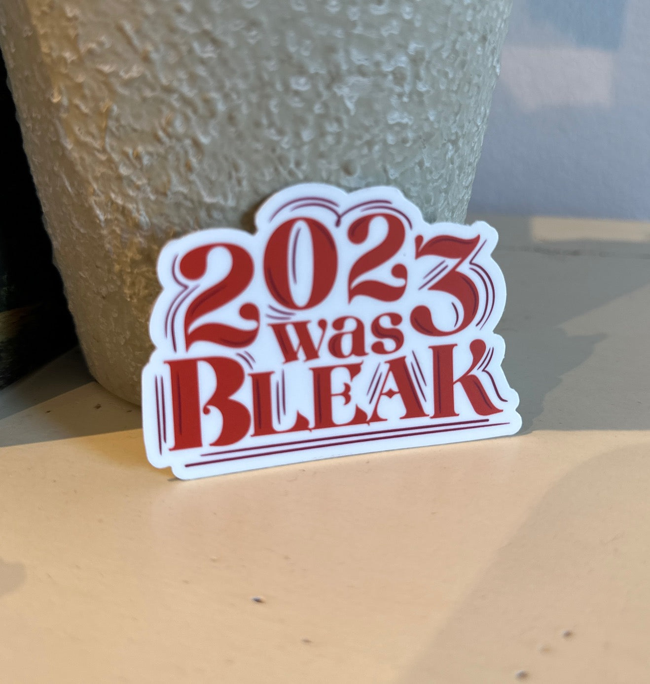 2023 Was Bleak Sticker