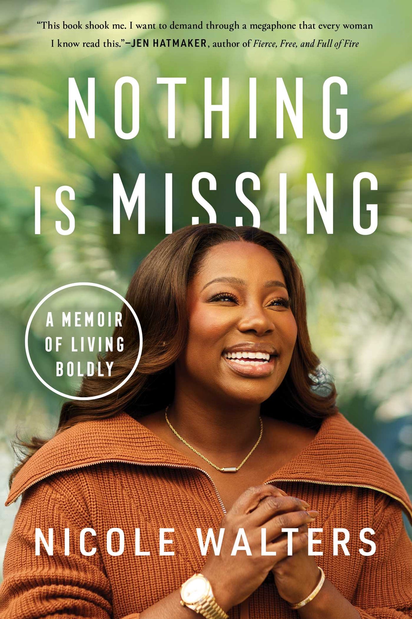 Nothing Is Missing: A Memoir of Living Boldly (October 10th, 2023)