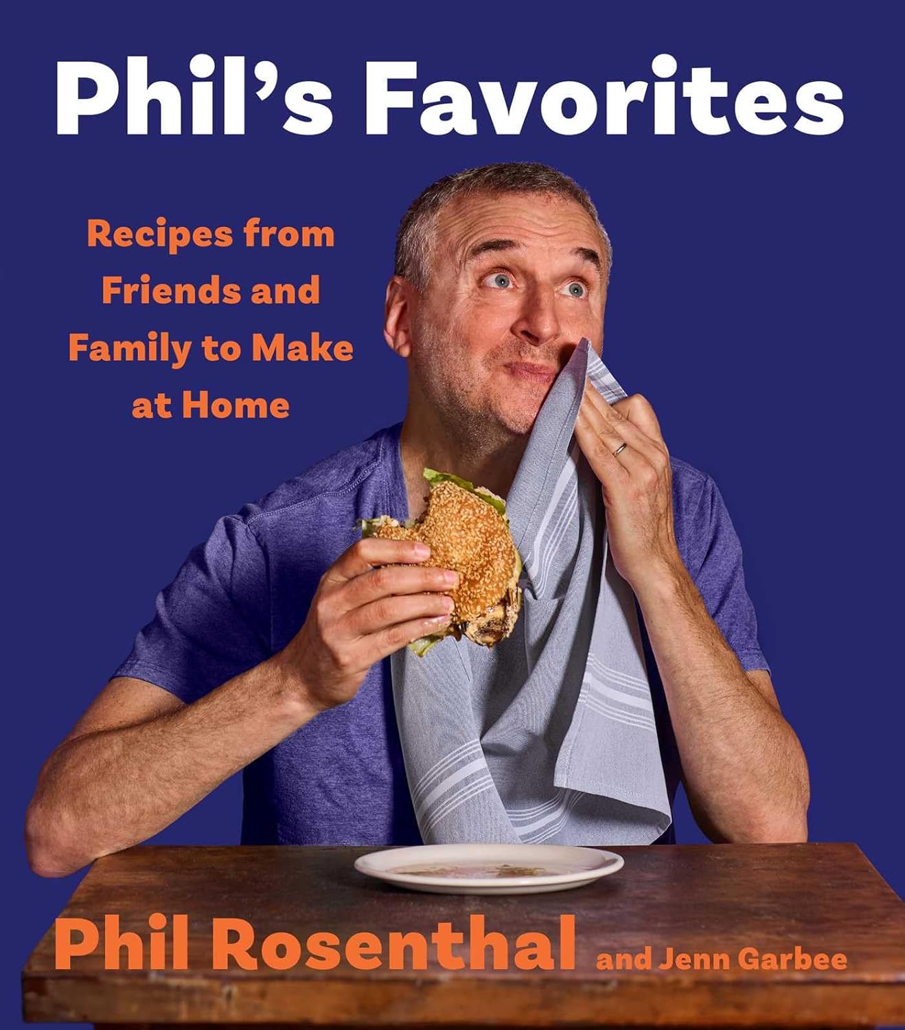 Phil's Favorites: Recipes from Friends and Family to Make at Home (a Cookbook) (November 4th, 2025)