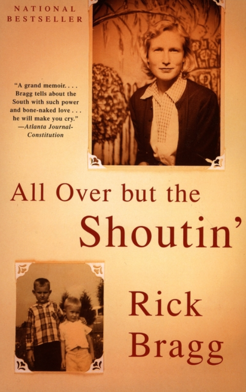 All Over But the Shoutin': A Memoir