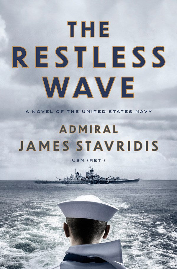 The Restless Wave: A Novel of the United States Navy