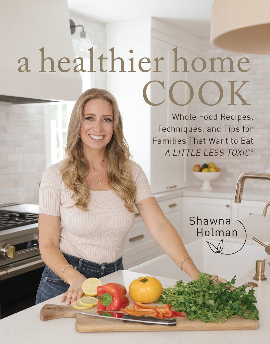 Cook In Home A Healthier Home Cook: Whole Food Recipes, Techniques, and Tips for Fa ...