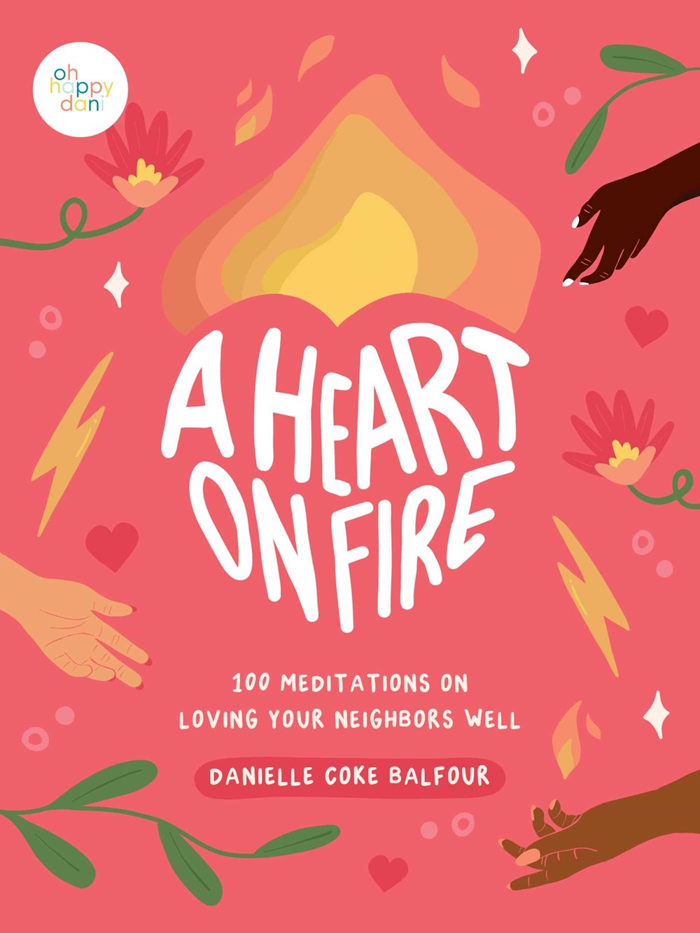 A Heart on Fire: 100 Meditations on Loving Your Neighbors Well (October 24th, 2023)