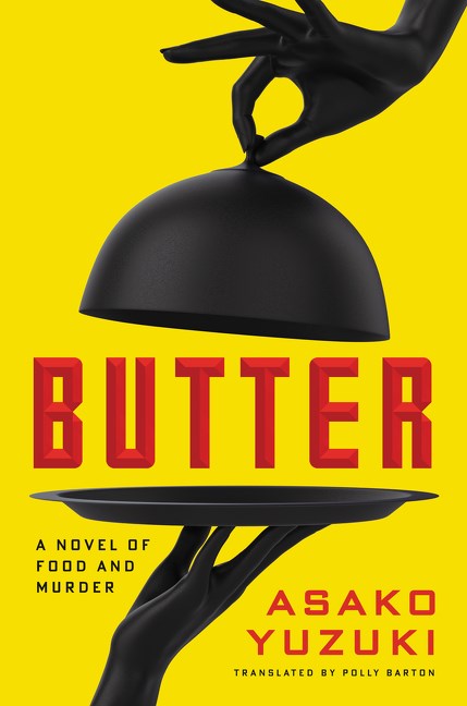 Butter: A Novel of Food and Murder (April 16th, 2024)