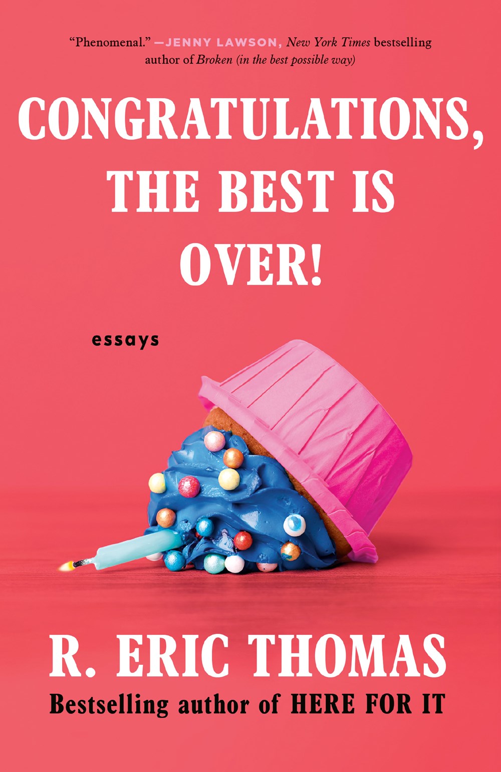 Congratulations, the Best Is Over!: Essays