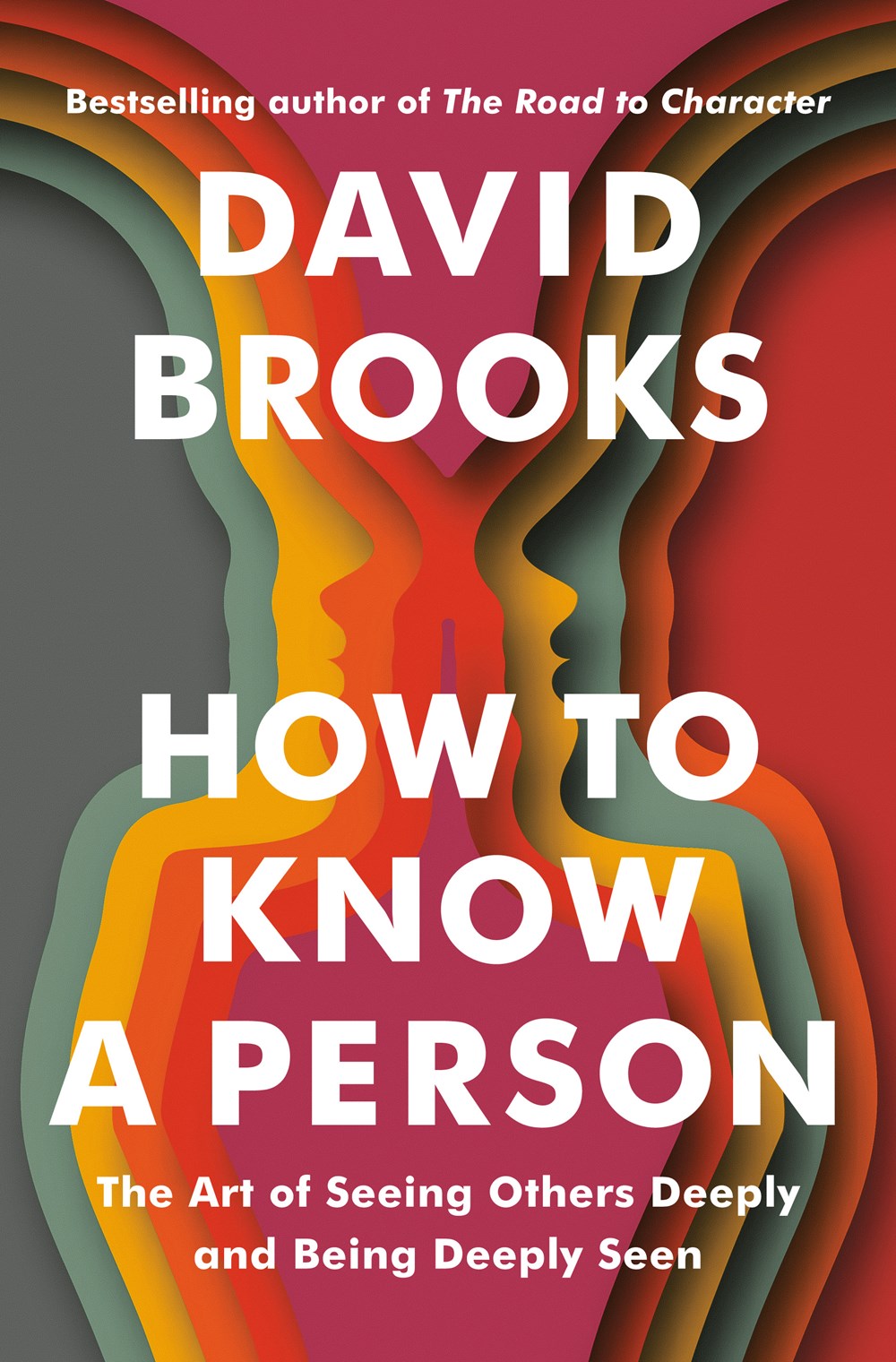 How to Know a Person: The Art of Seeing Others Deeply and Being Deeply Seen (October 24th, 2023)