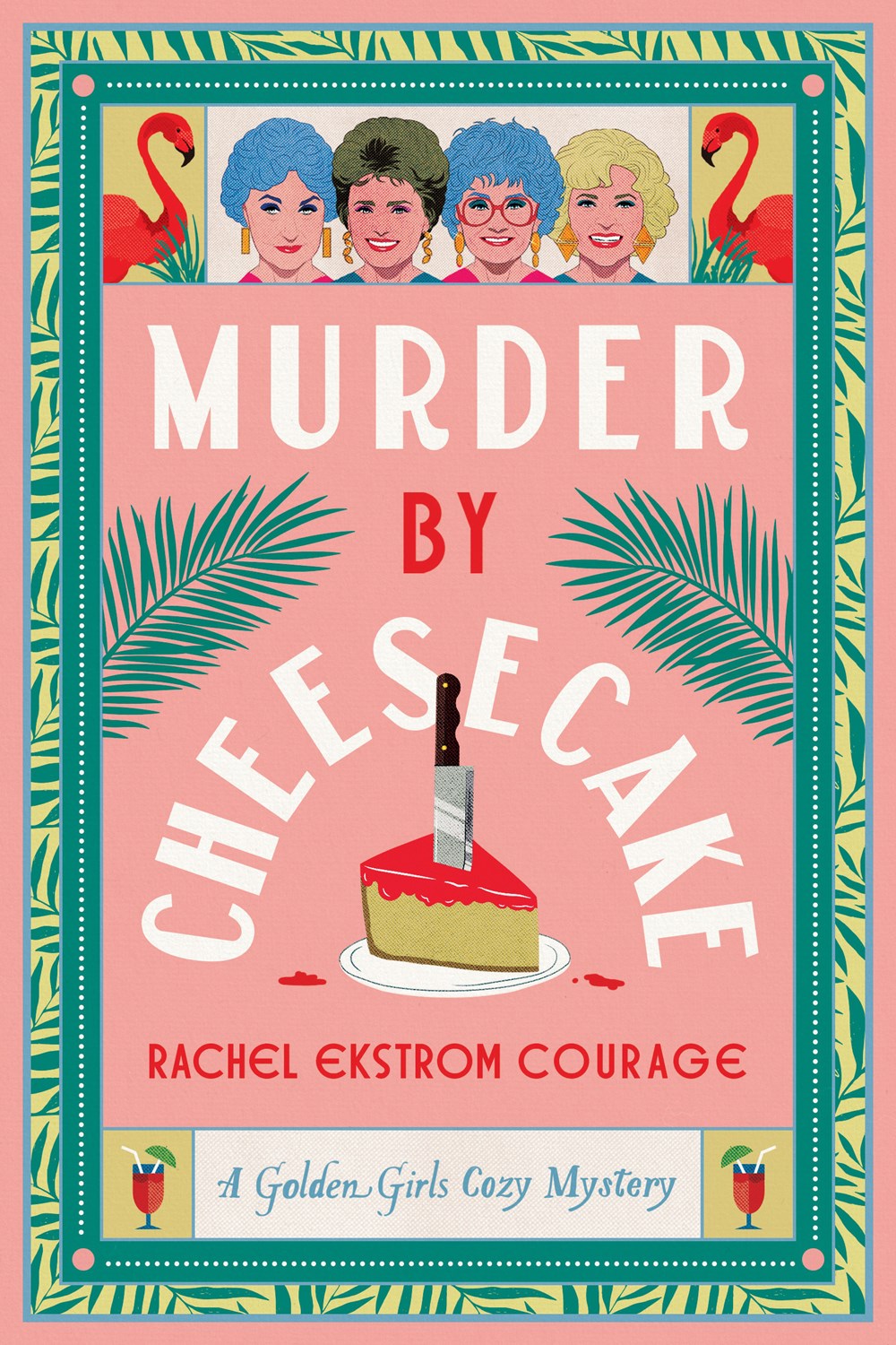 Murder by Cheesecake: A Golden Girls Cozy Mystery (April 15th, 2025)