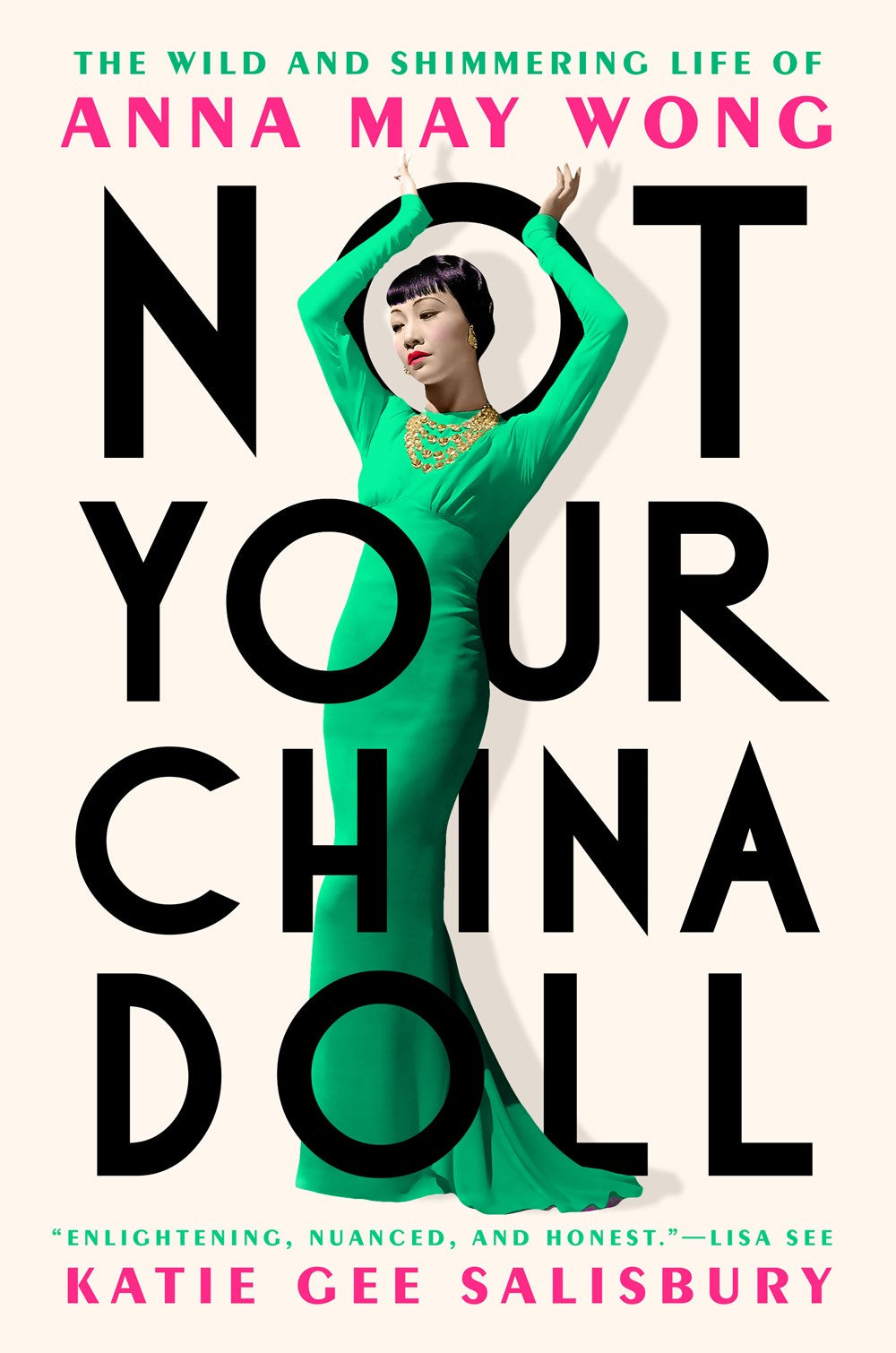 Not Your China Doll: The Wild and Shimmering Life of Anna May Wong (March 12th, 2024)