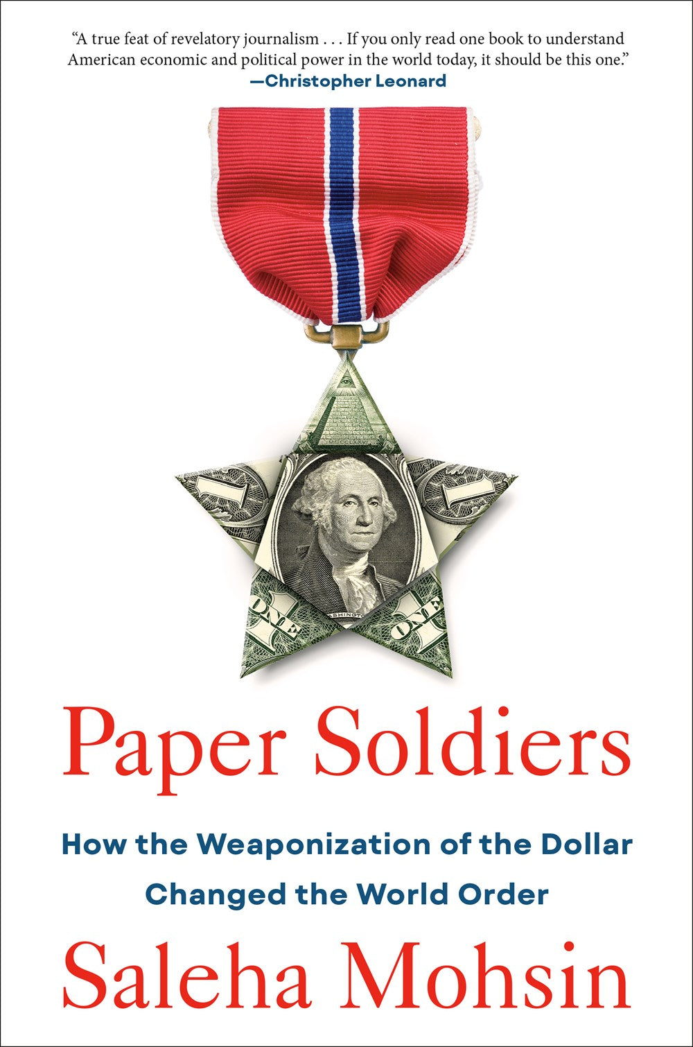 Paper Soldiers: How the Weaponization of the Dollar Changed the World Order