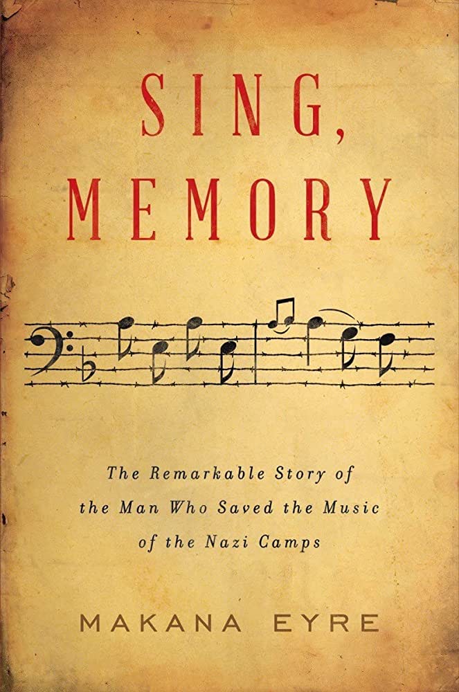 Sing, Memory: The Remarkable Story of the Man Who Saved the Music of t ...