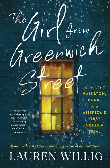 The Girl from Greenwich Street: A Novel of Hamilton, Burr, and America's First Murder Trial (March 4th, 2025)