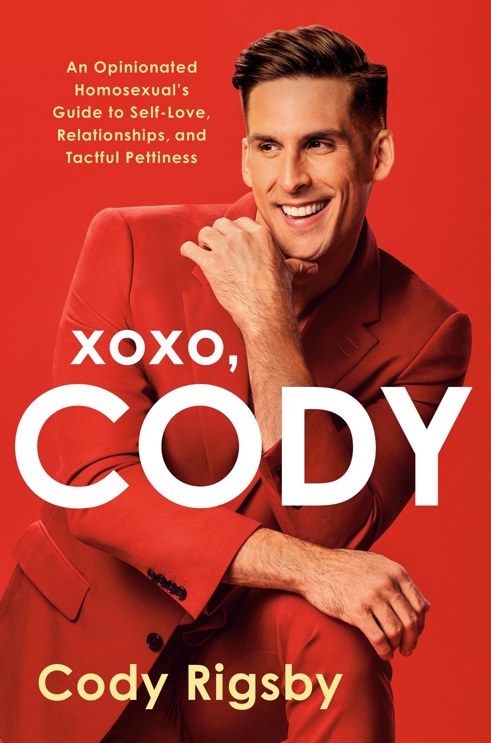 XOXO, Cody: An Opinionated Homosexual's Guide to Self-Love, Relationships, and Tactful Pettiness